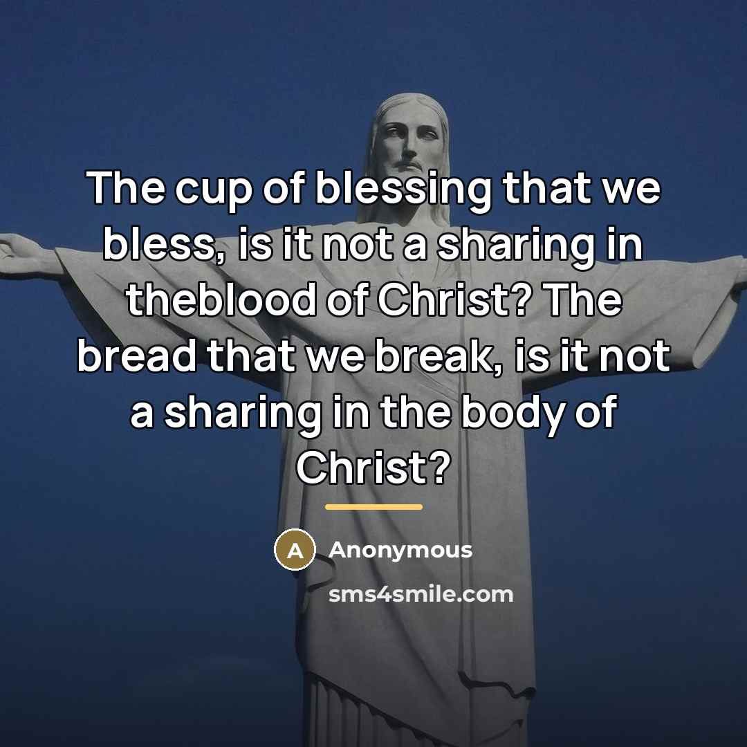 “The cup of blessing that we bless, is it not…” quote by Anonymous