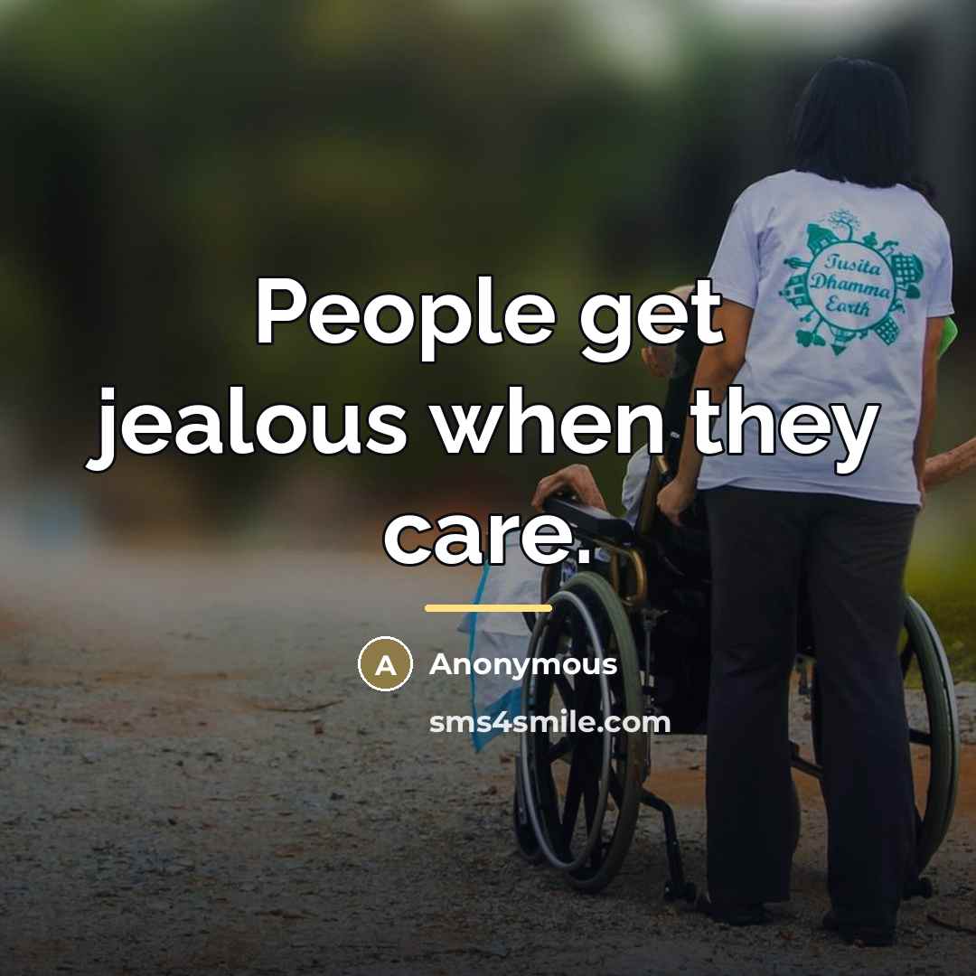 “People get jealous when they care.…” quote by Anonymous