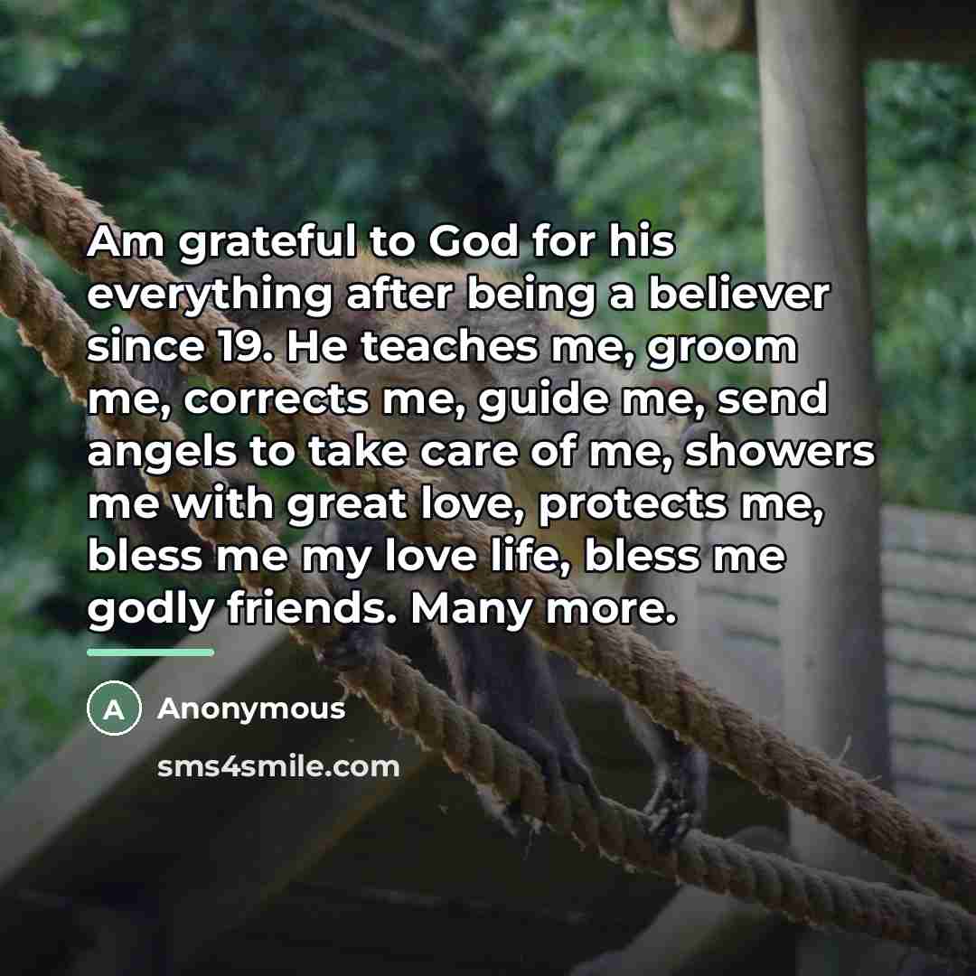 “Am grateful to God for his everything after being a…” quote by Anonymous