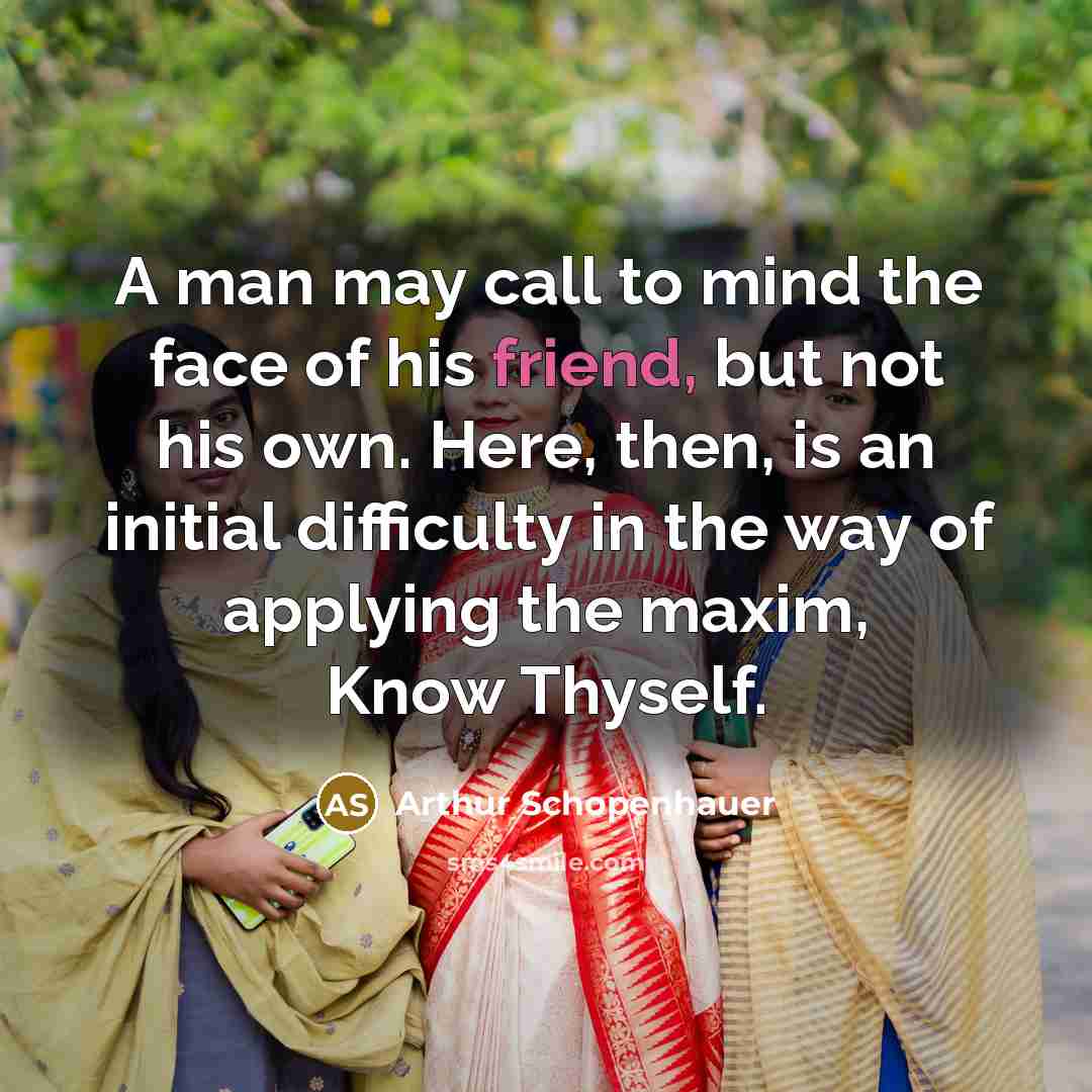 “A man may call to mind the face of his…” quote by Arthur Schopenhauer