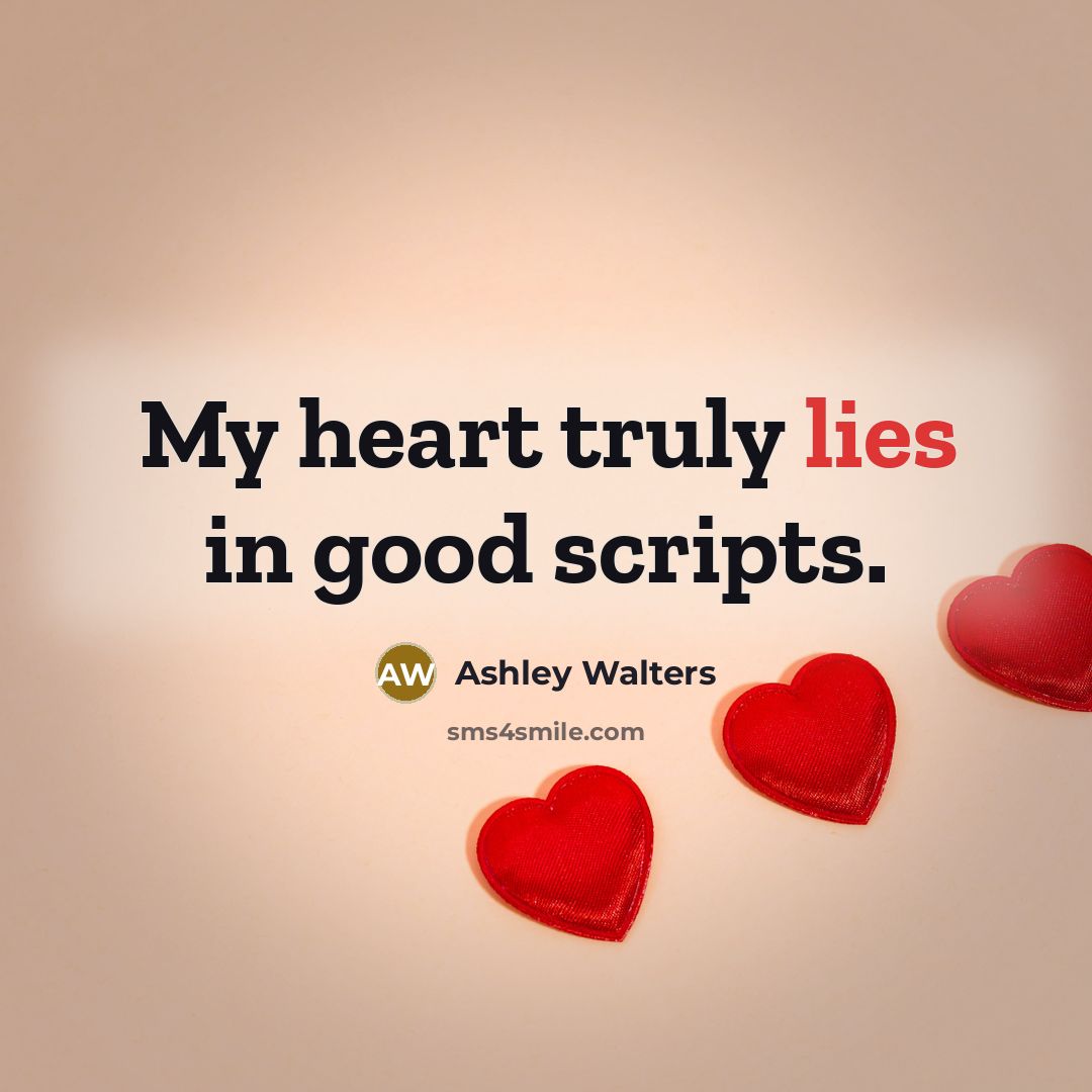 “My heart truly lies in good scripts.…” quote by Ashley Walters
