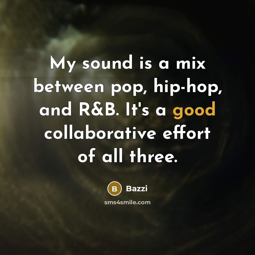 “My sound is a mix between pop, hip-hop, and R&B.…” quote by Bazzi