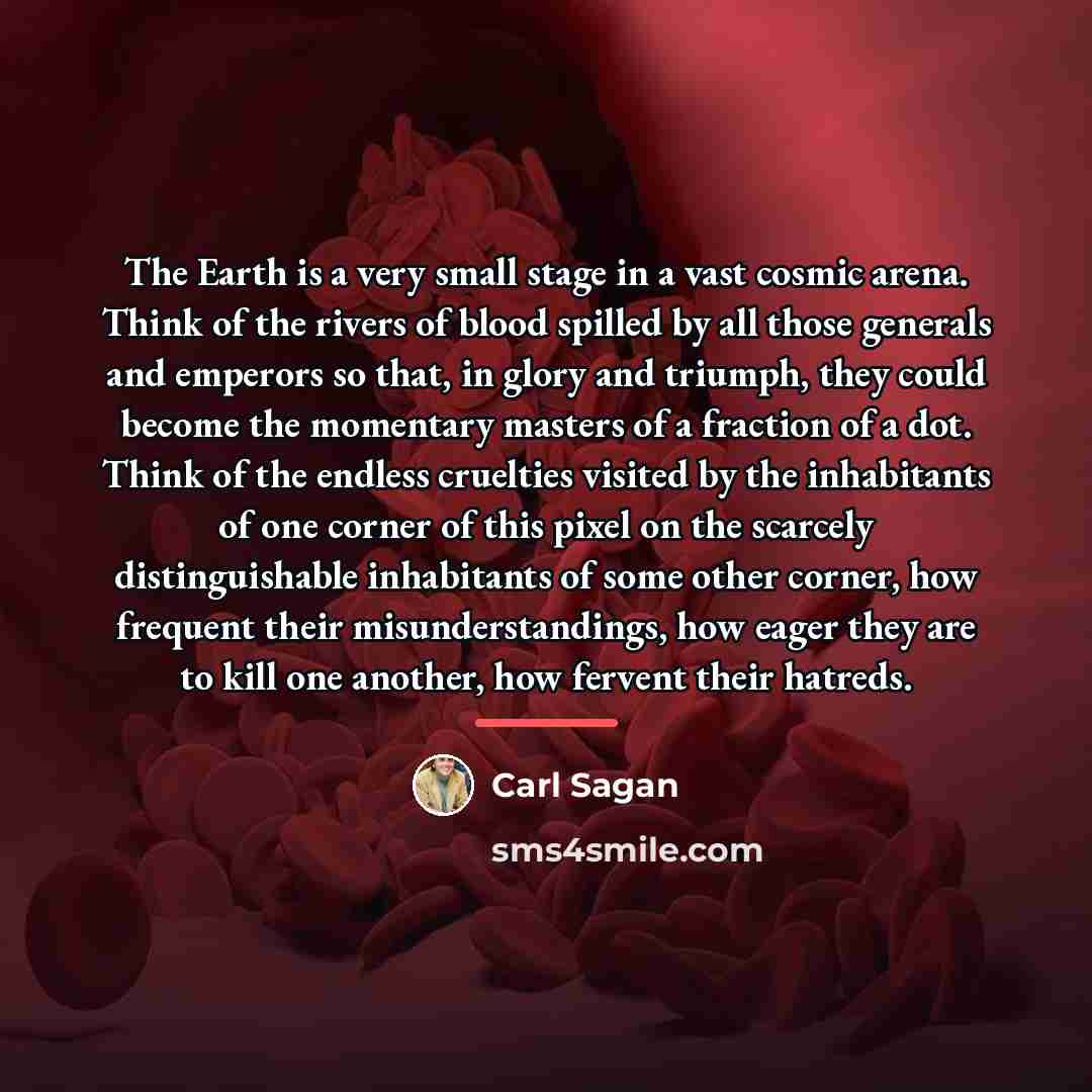 “The Earth is a very small stage in a vast…” quote by Carl Sagan