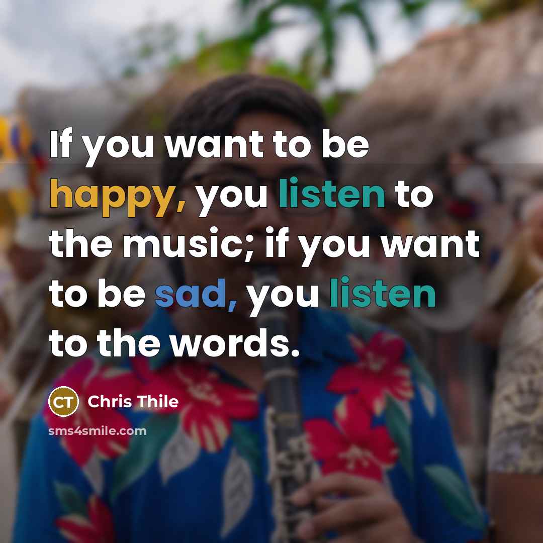 “If you want to be happy, you listen to the…” quote by Chris Thile