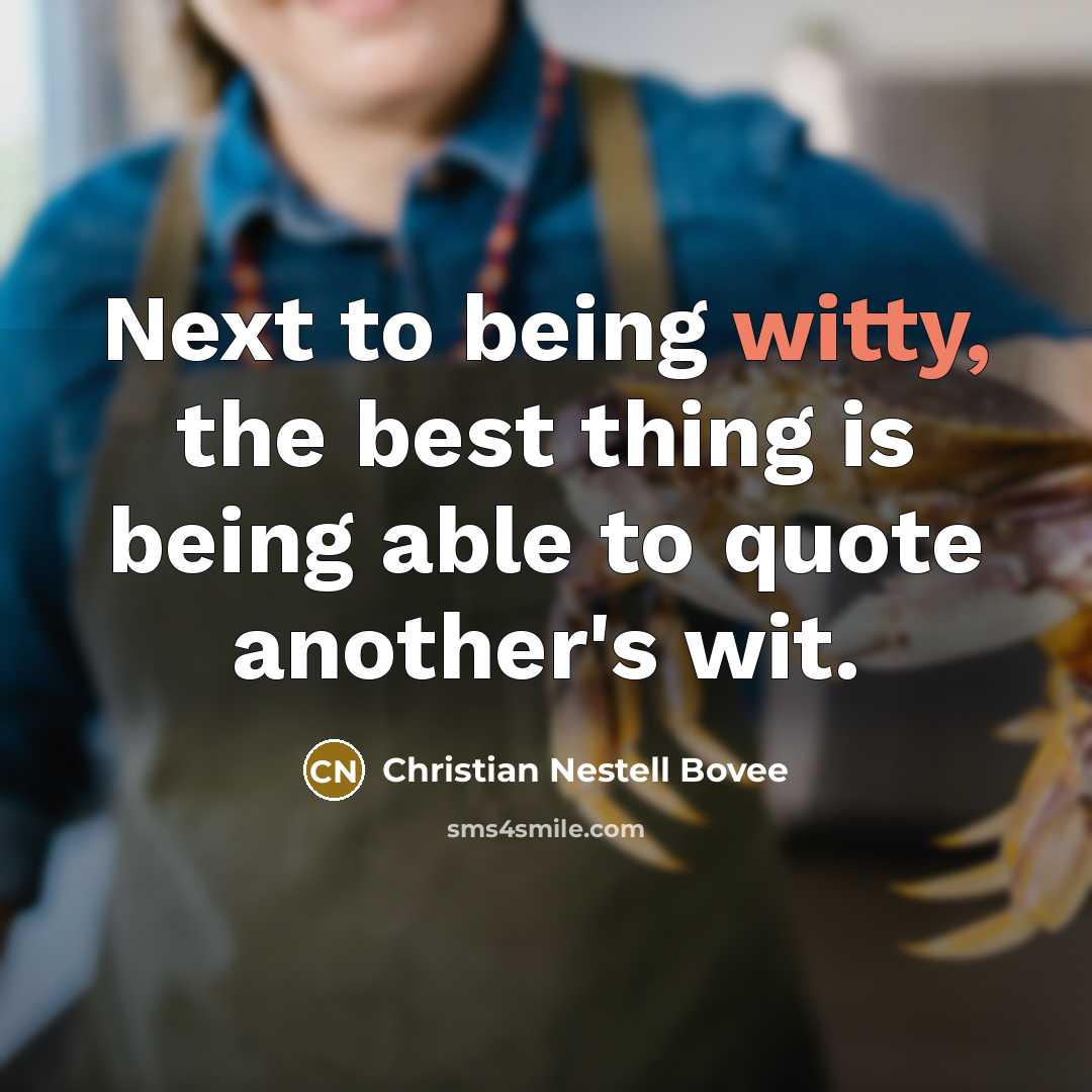 “Next to being witty, the best thing is being able…” quote by Christian Nestell Bovee