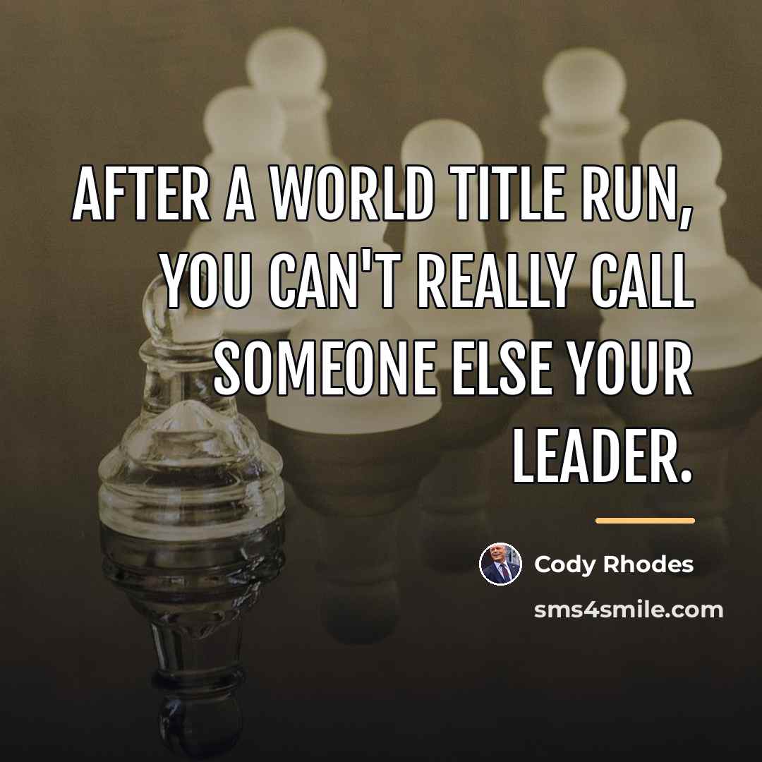 “After a world title run, you can't really call someone…” quote by Cody Rhodes