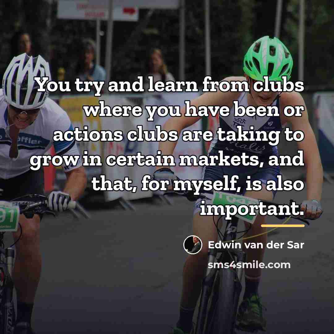 “You try and learn from clubs where you have been…” quote by Edwin van der Sar
