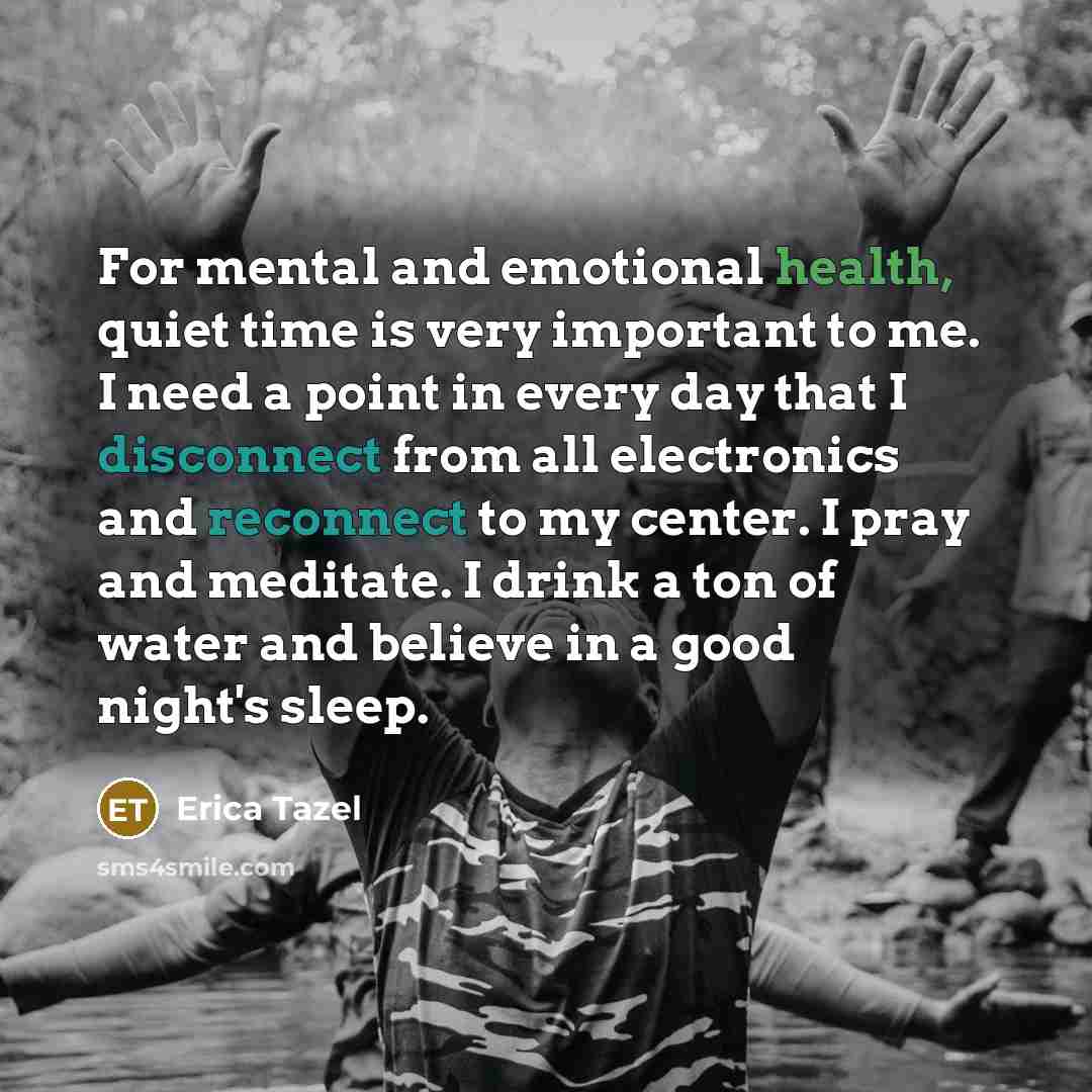“For mental and emotional health, quiet time is very important…” quote by Erica Tazel