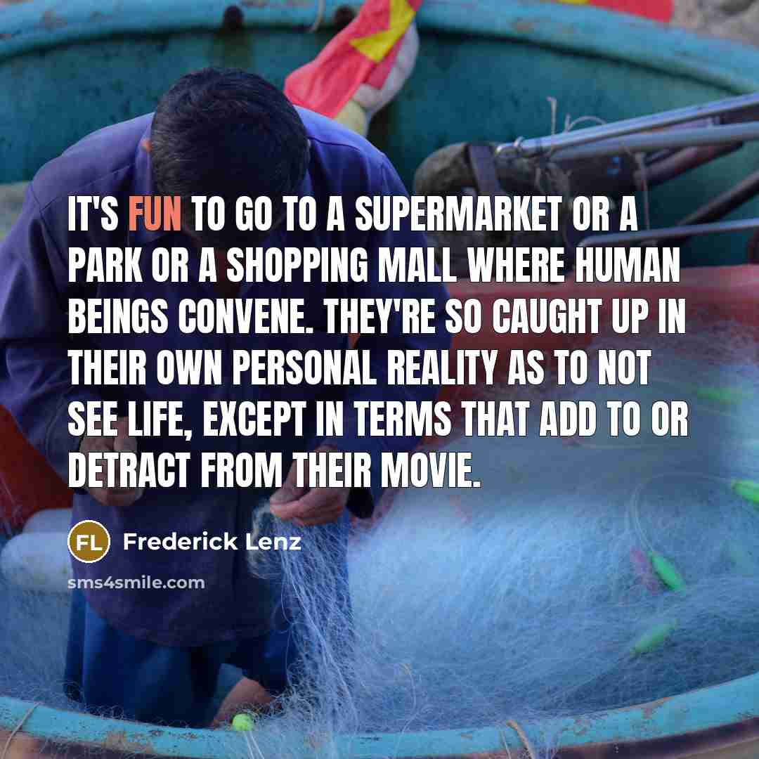 “It's fun to go to a supermarket or a park…” quote by Frederick Lenz