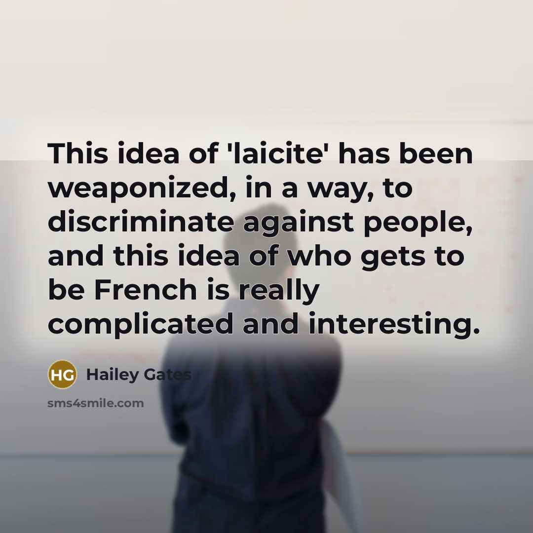 “This idea of 'laicite' has been weaponized, in a way,…” quote by Hailey Gates