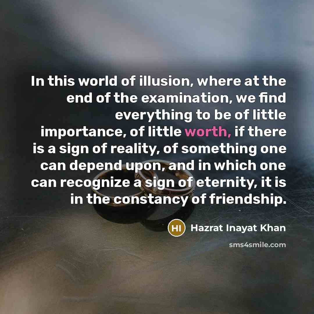 “In this world of illusion, where at the end of…” quote by Hazrat Inayat Khan