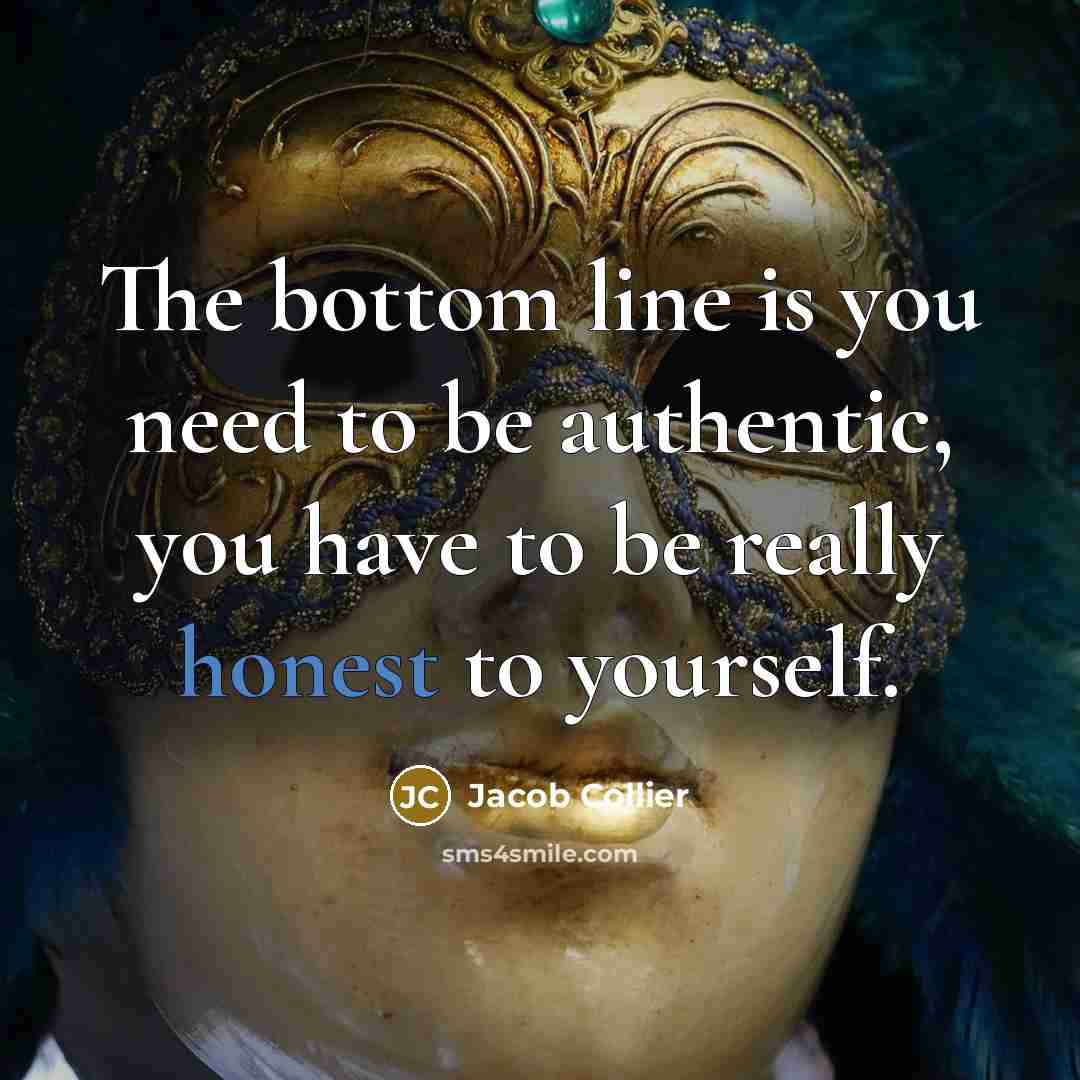 “The bottom line is you need to be authentic, you…” quote by Jacob Collier