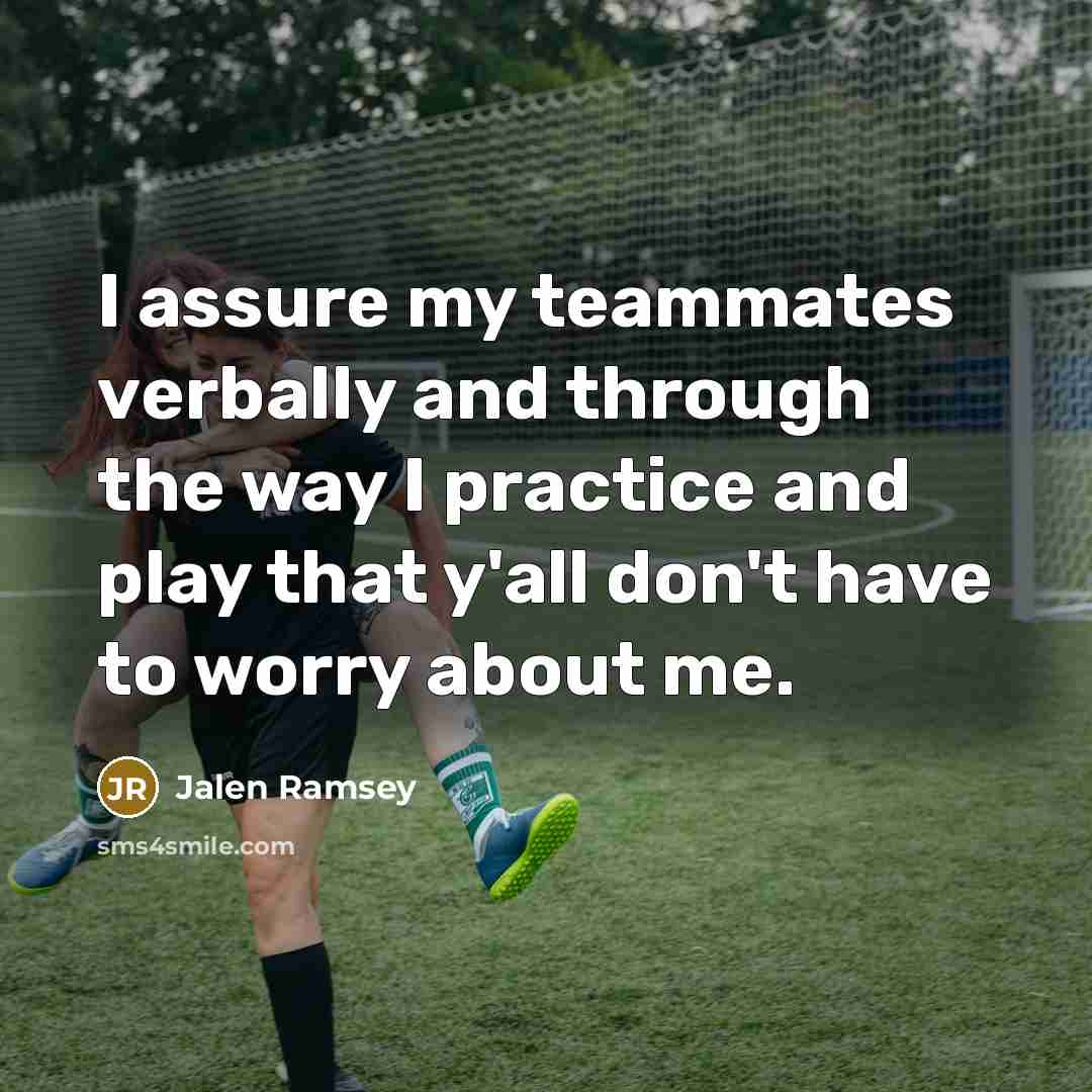 “I assure my teammates verbally and through the way I…” quote by Jalen Ramsey