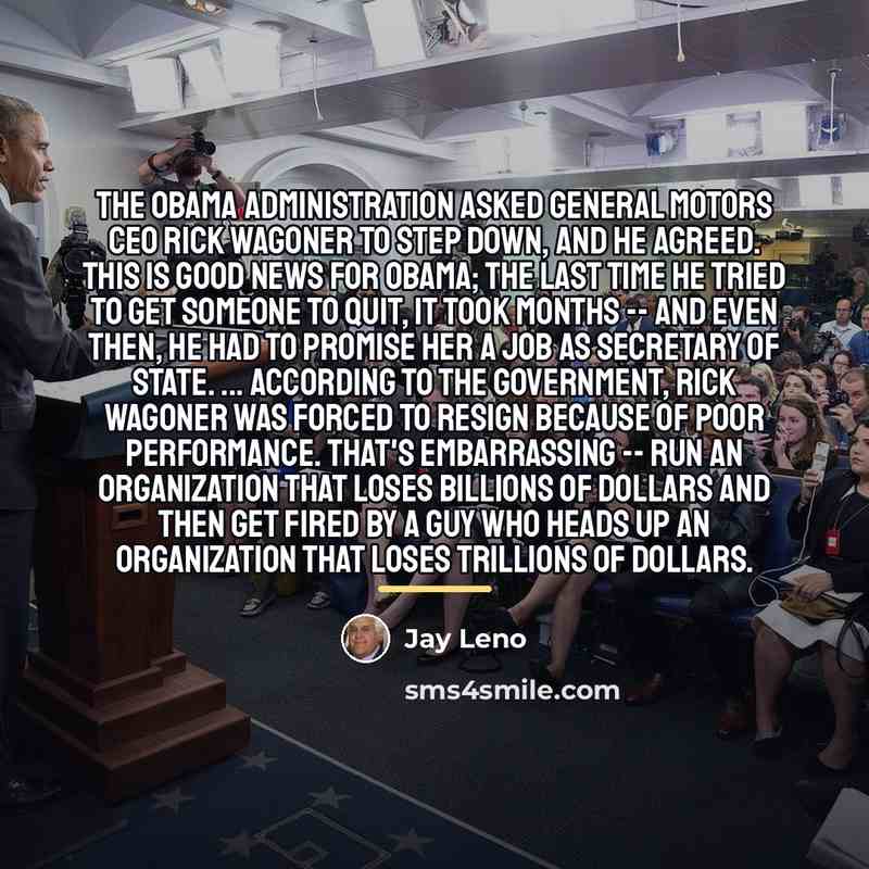 “The Obama administration asked General Motors CEO Rick Wagoner to…” quote by Jay Leno