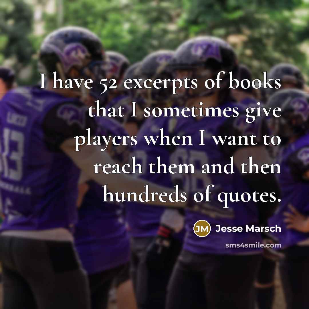 “I have 52 excerpts of books that I sometimes give…” quote by Jesse Marsch
