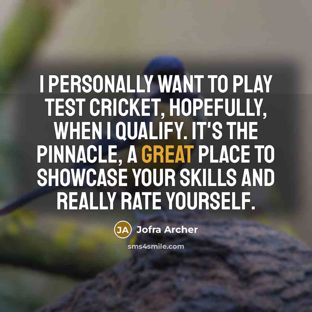 “I personally want to play Test cricket, hopefully, when I…” quote by Jofra Archer