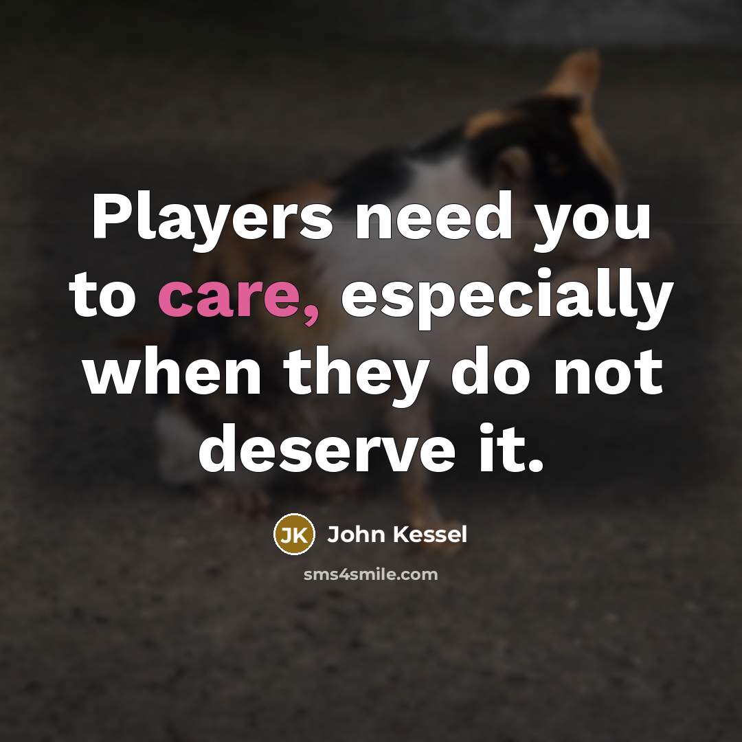 “Players need you to care, especially when they do not…” quote by John Kessel