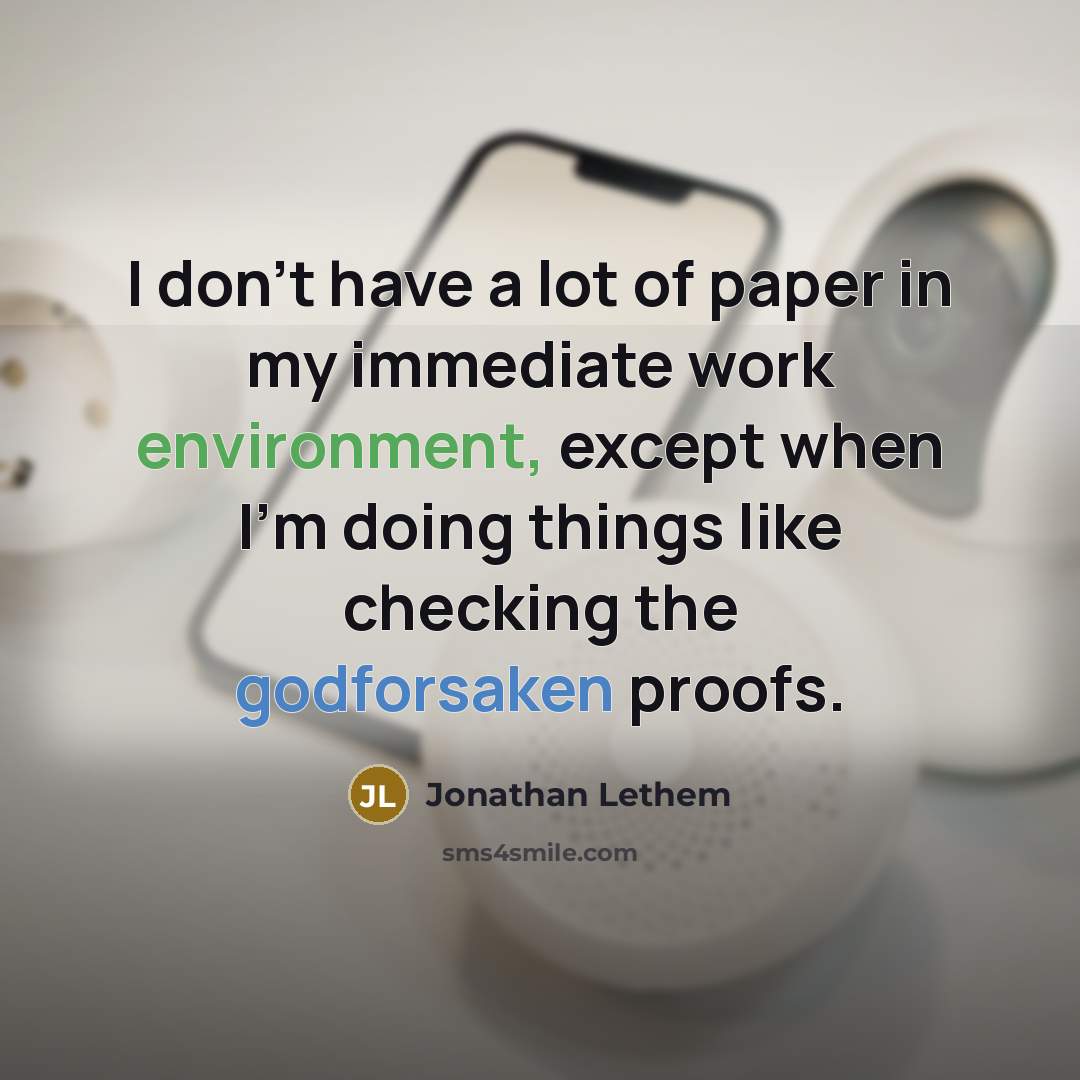 “I don't have a lot of paper in my immediate…” quote by Jonathan Lethem