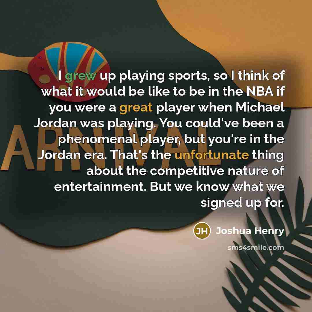“I grew up playing sports, so I think of what…” quote by Joshua Henry