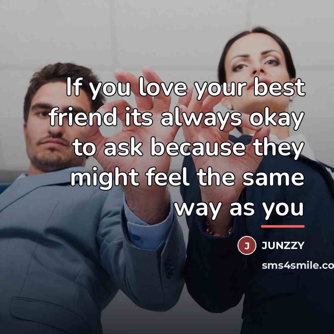 “If you love your best friend its always okay to…” quote by Junzzy