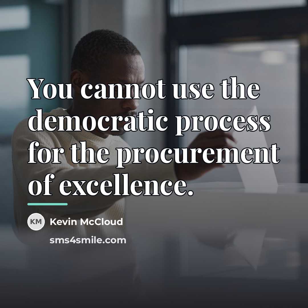 “You cannot use the democratic process for the procurement of…” quote by Kevin McCloud