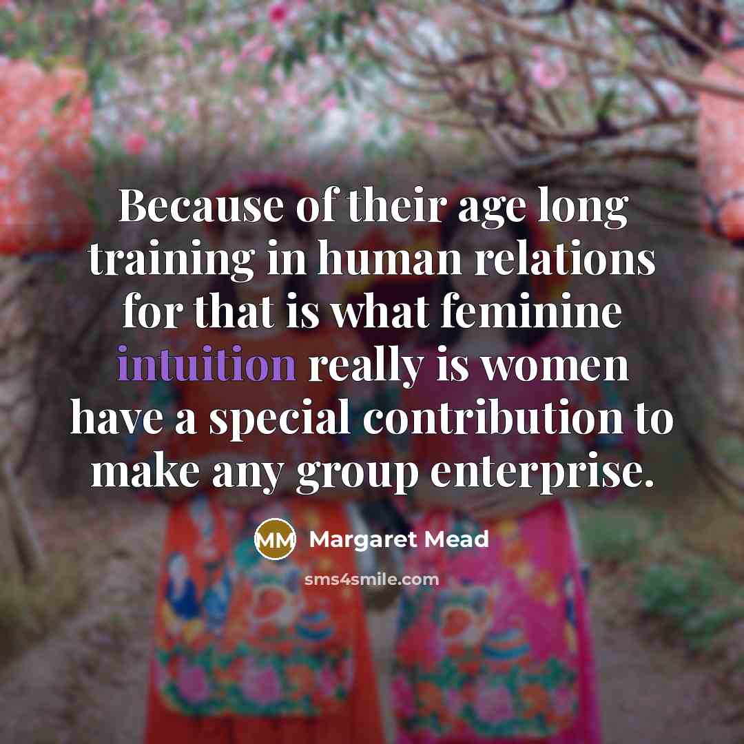 “Because of their age long training in human relations for…” quote by Margaret Mead
