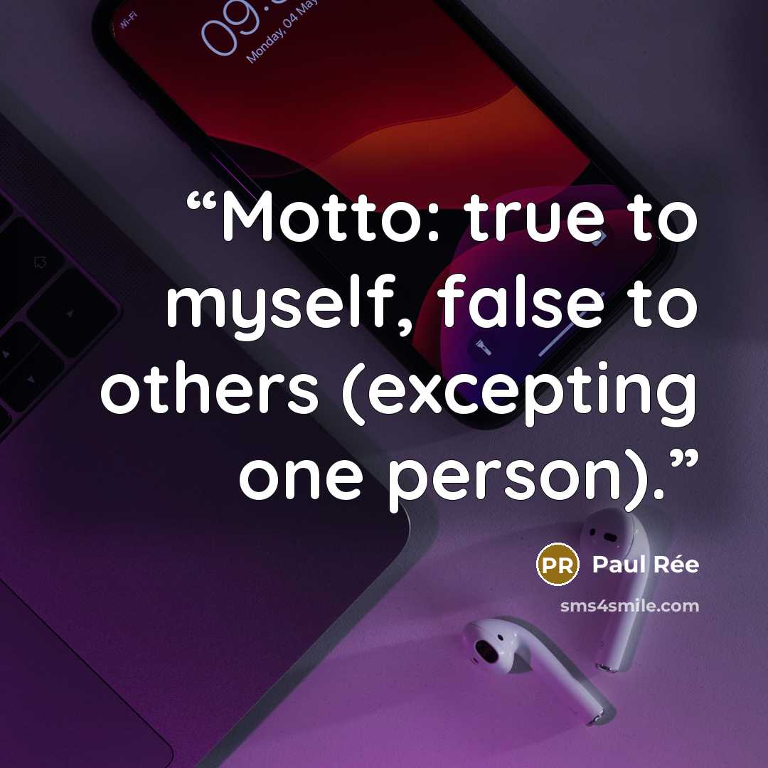 “Motto: true to myself, false to others (excepting one person).” quote by Paul Rée