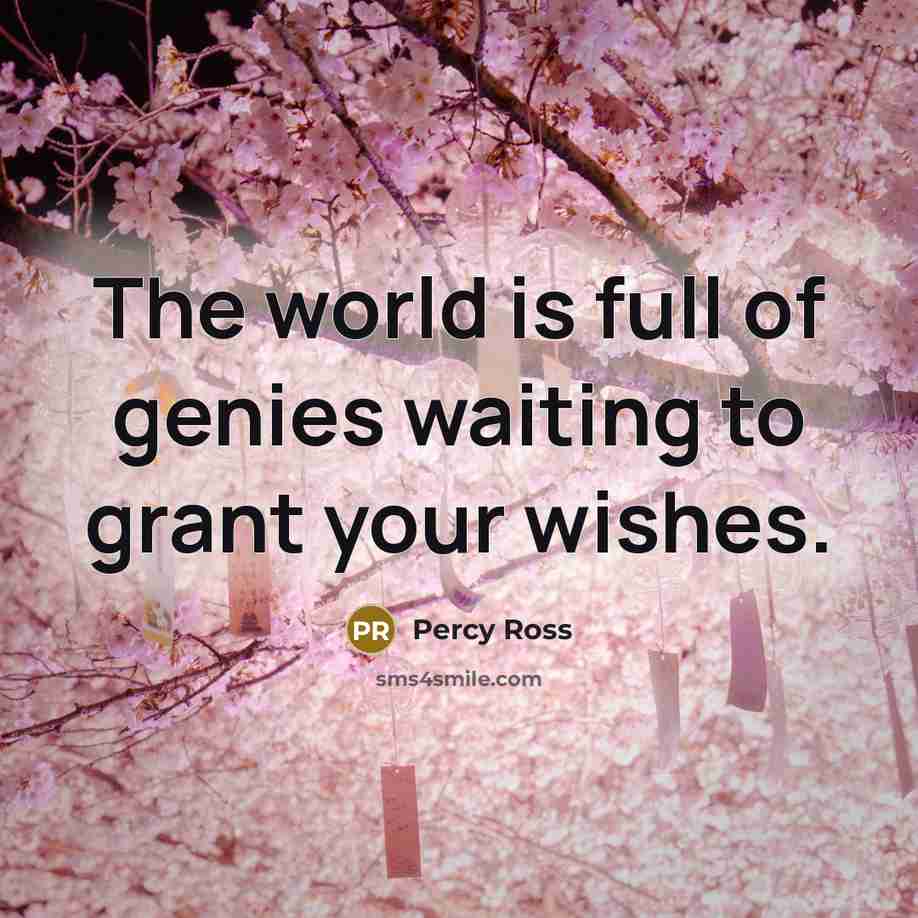 “The world is full of genies waiting to grant your…” quote by Percy Ross