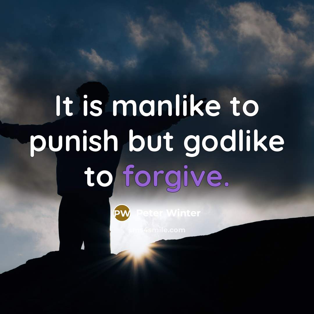 “It is manlike to punish but godlike to forgive.…” quote by Peter Winter