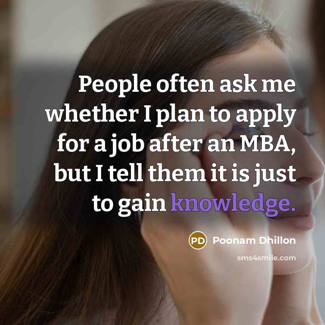 “People often ask me whether I plan to apply for…” quote by Poonam Dhillon