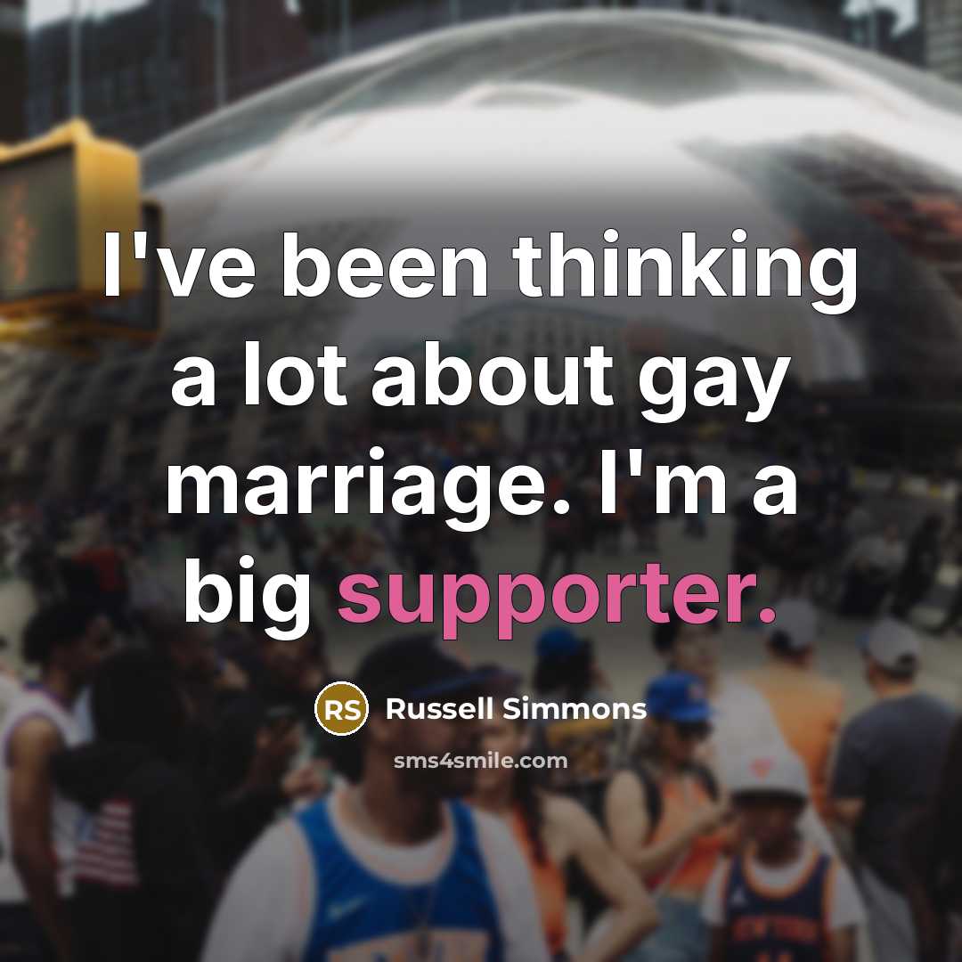 “I've been thinking a lot about gay marriage. I'm a…” quote by Russell Simmons