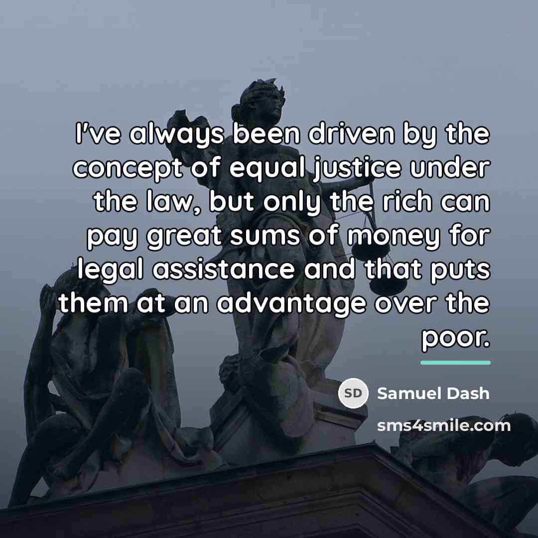 “I've always been driven by the concept of equal justice…” quote by Samuel Dash
