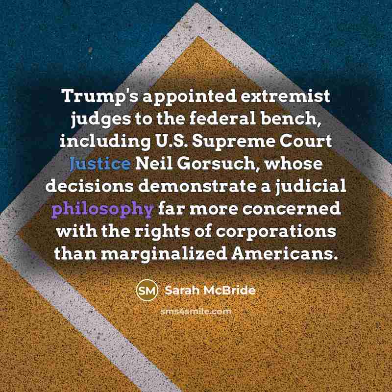 “Trump's appointed extremist judges to the federal bench, including U.S.…” quote by Sarah McBride