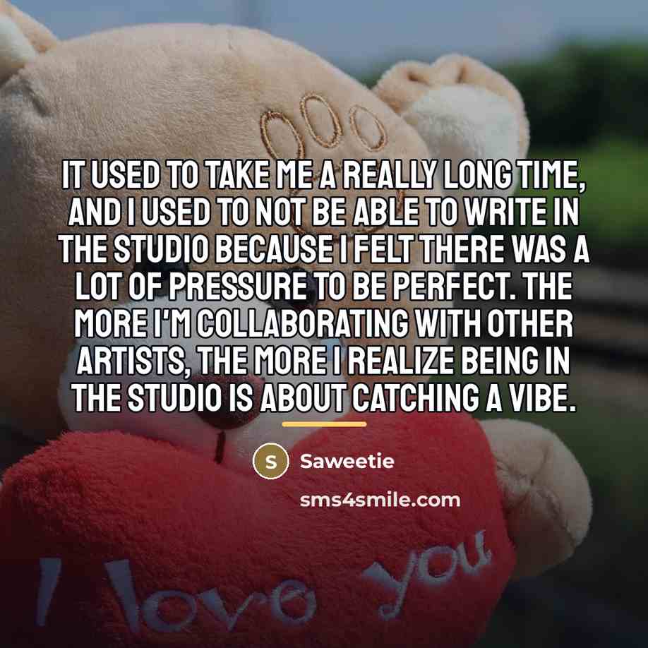 “It used to take me a really long time, and…” quote by Saweetie
