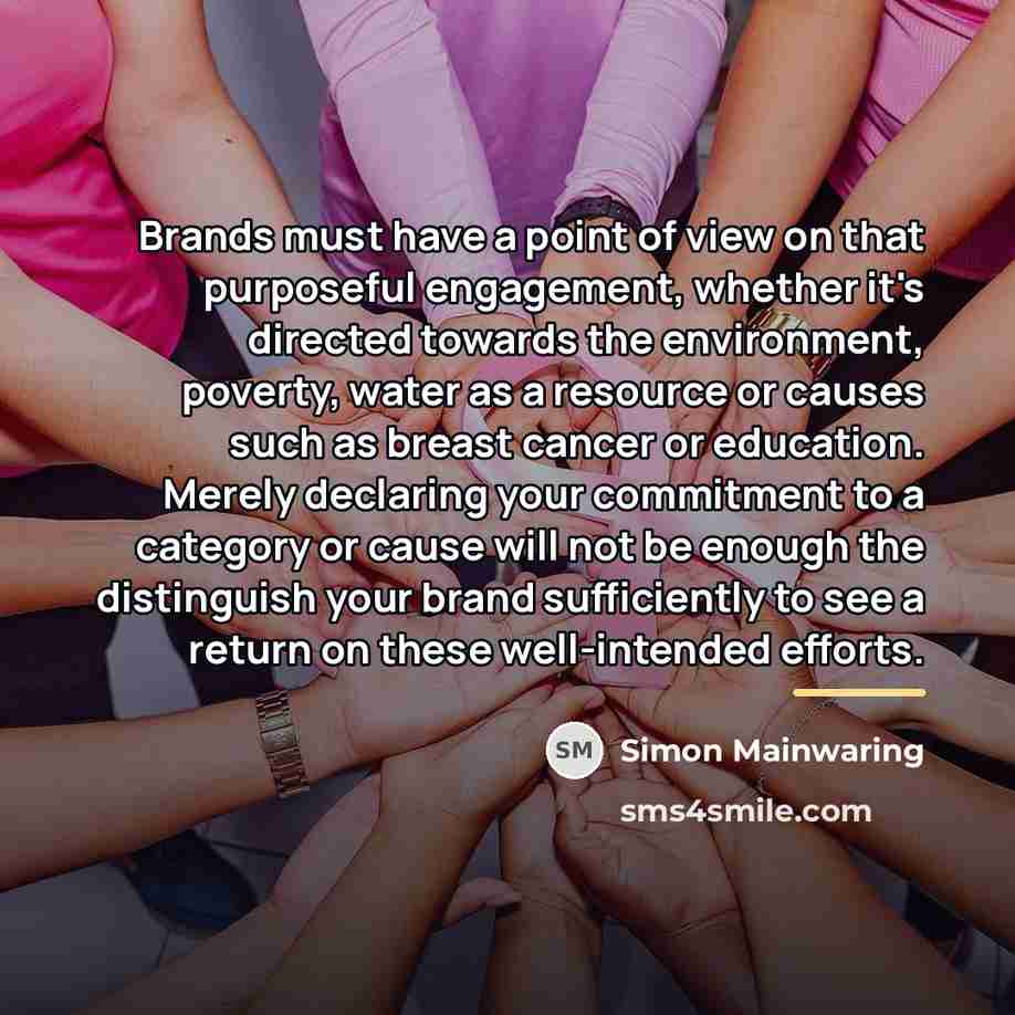 “Brands must have a point of view on that purposeful…” quote by Simon Mainwaring