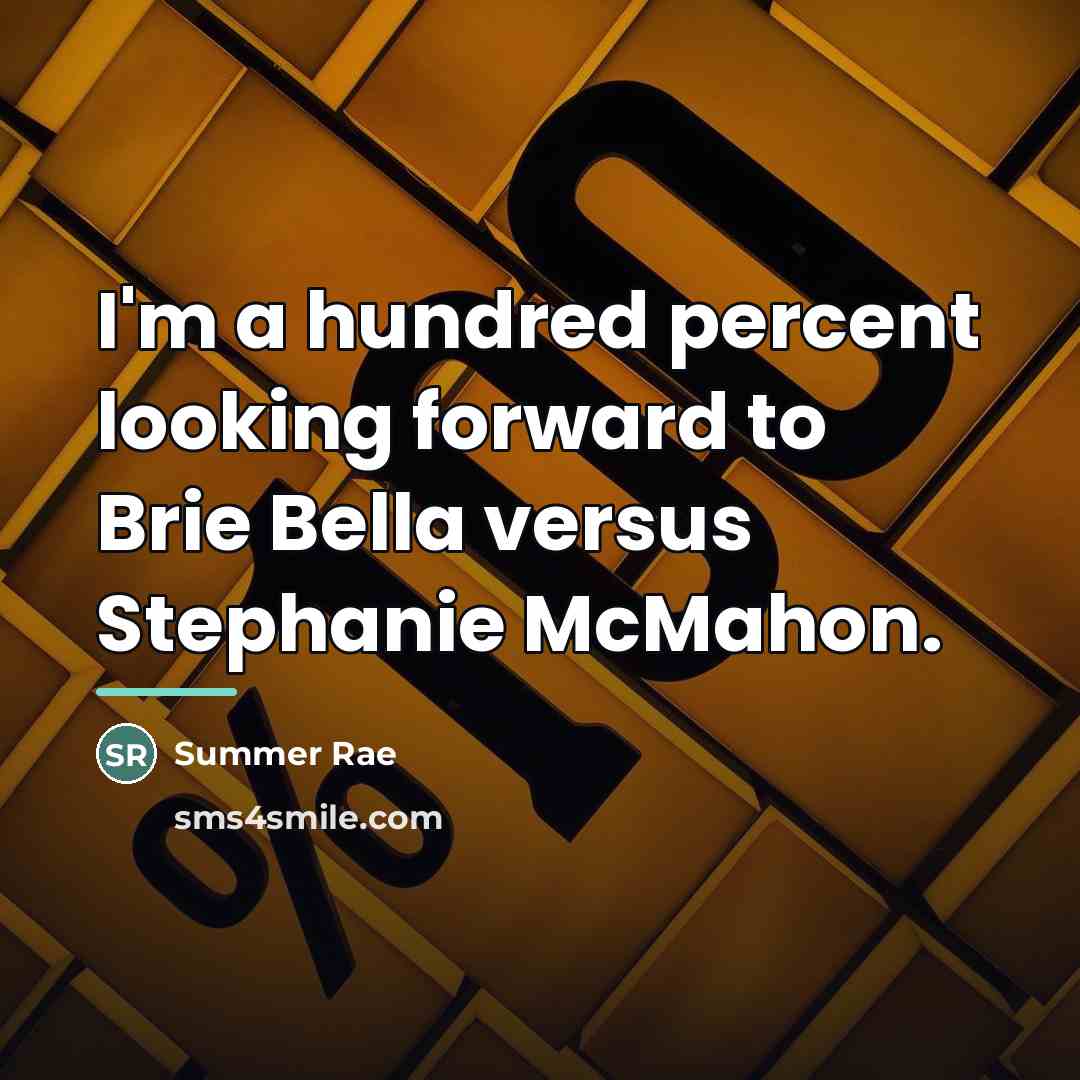 “I'm a hundred percent looking forward to Brie Bella versus…” quote by Summer Rae