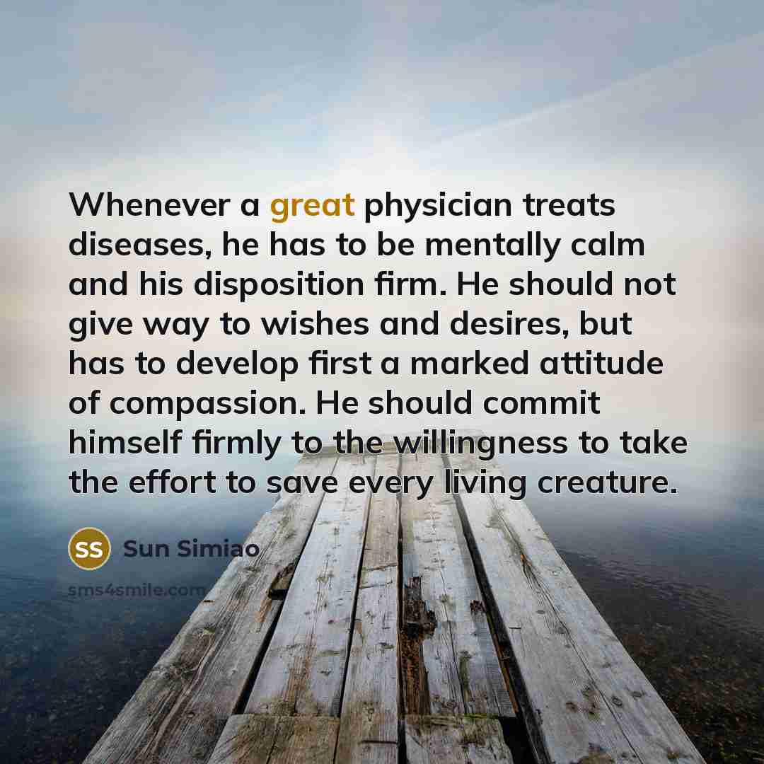 “Whenever a great physician treats diseases, he has to be…” quote by Sun Simiao
