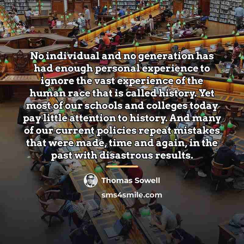 “No individual and no generation has had enough personal experience…” quote by Thomas Sowell