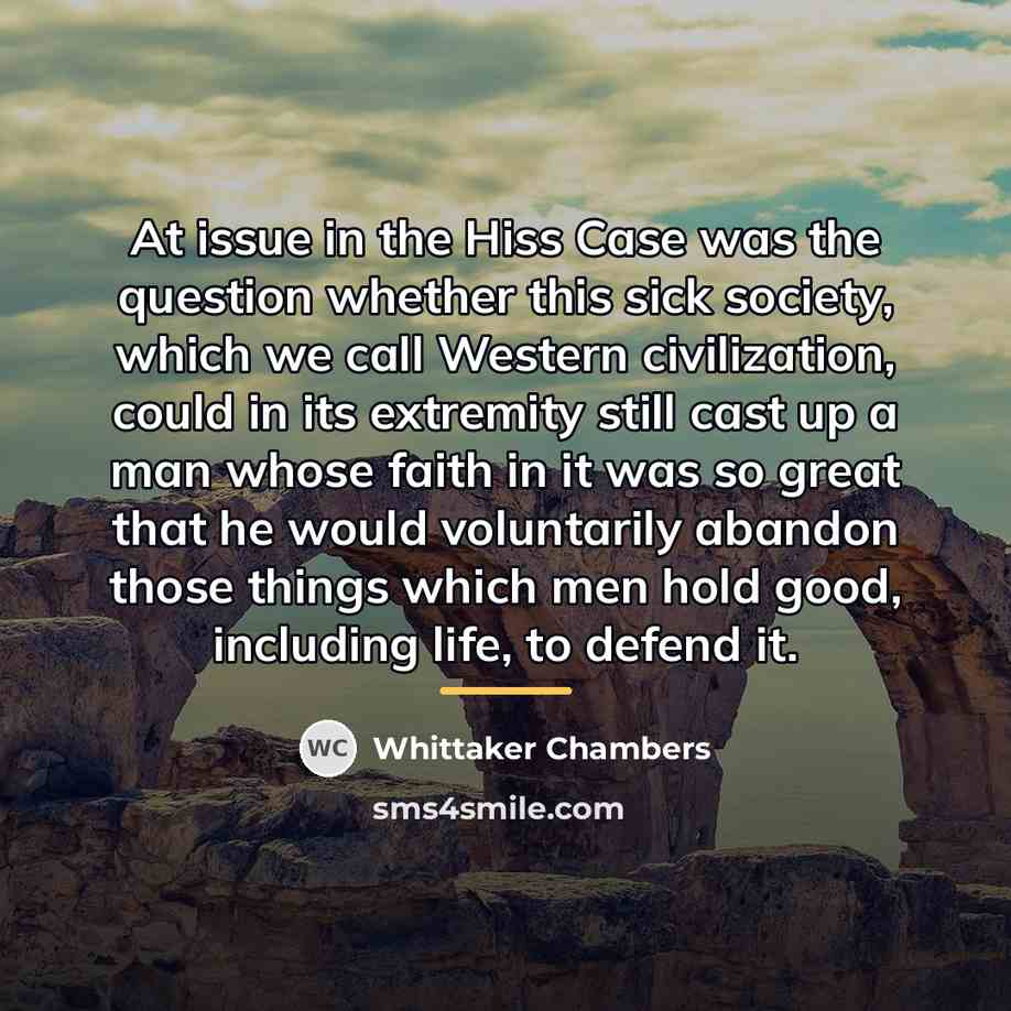 “At issue in the Hiss Case was the question whether…” quote by Whittaker Chambers