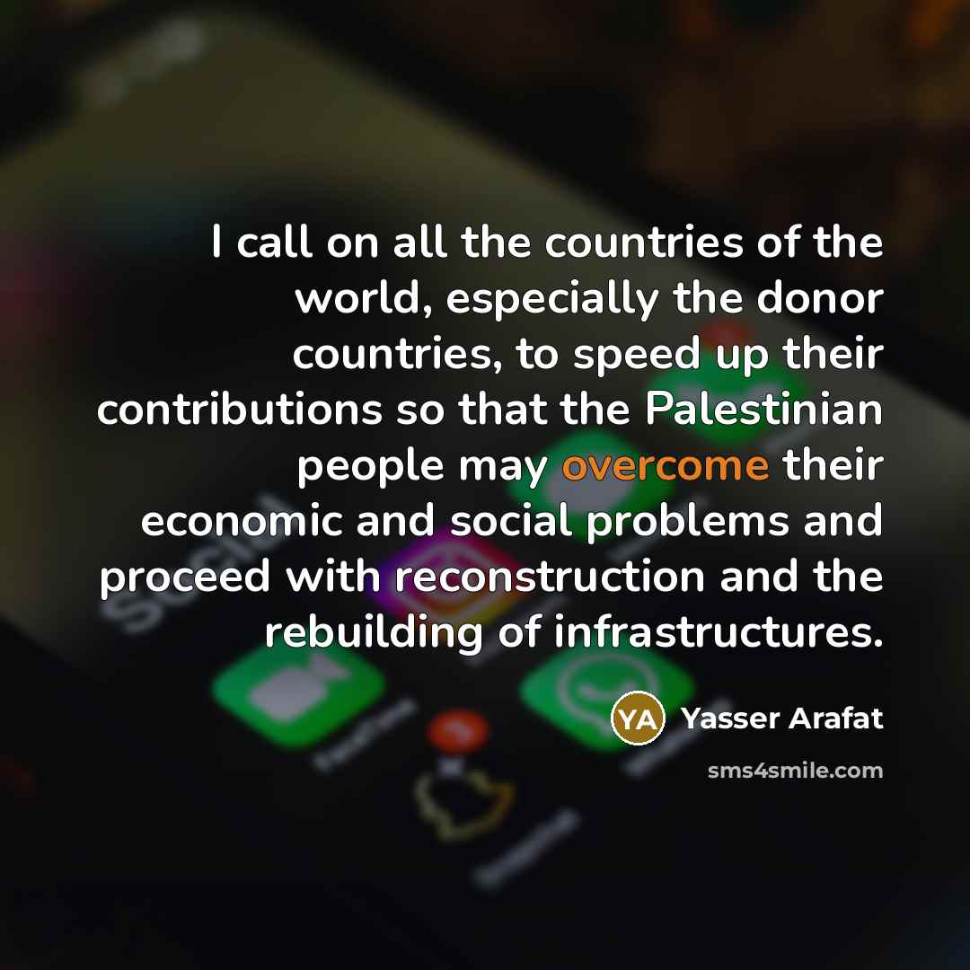 “I call on all the countries of the world, especially…” quote by Yasser Arafat