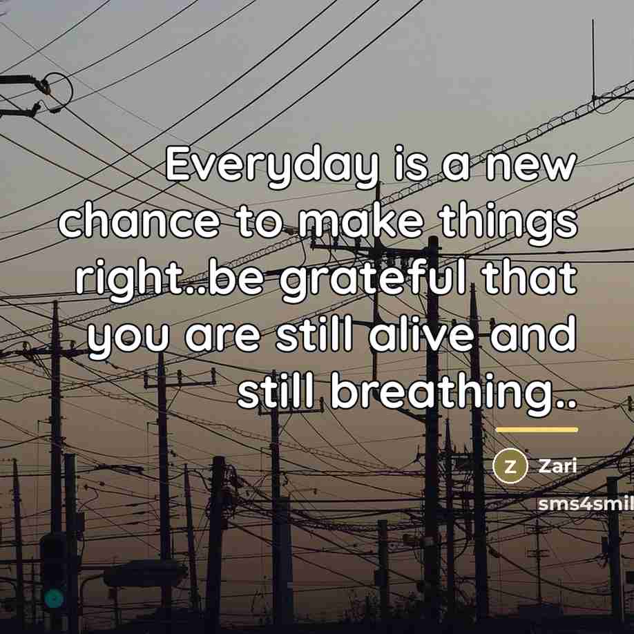 “Everyday is a new chance to make things right..be grateful…” quote by Zari