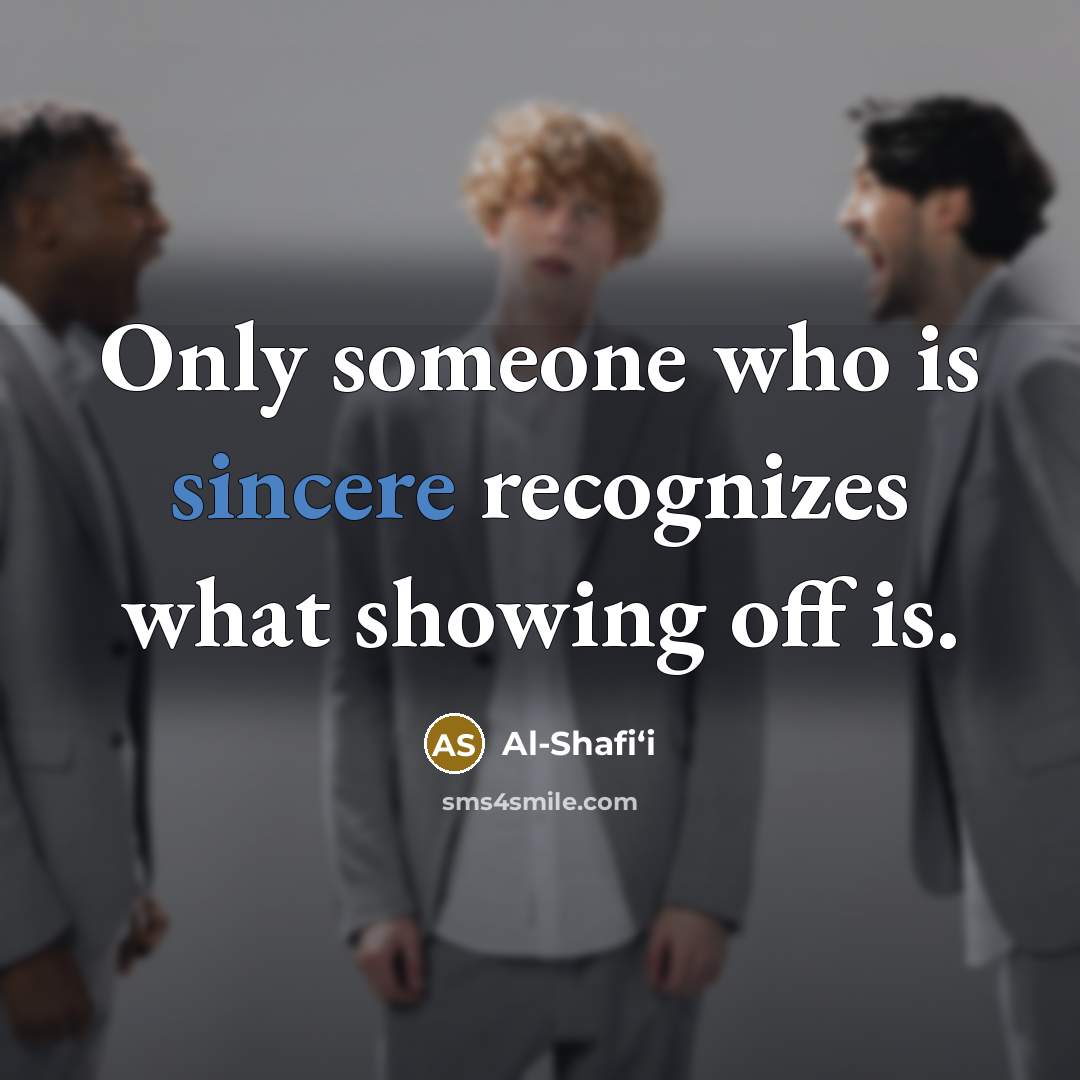 “Only someone who is sincere recognizes what showing off is.…” quote by Al-Shafi‘i