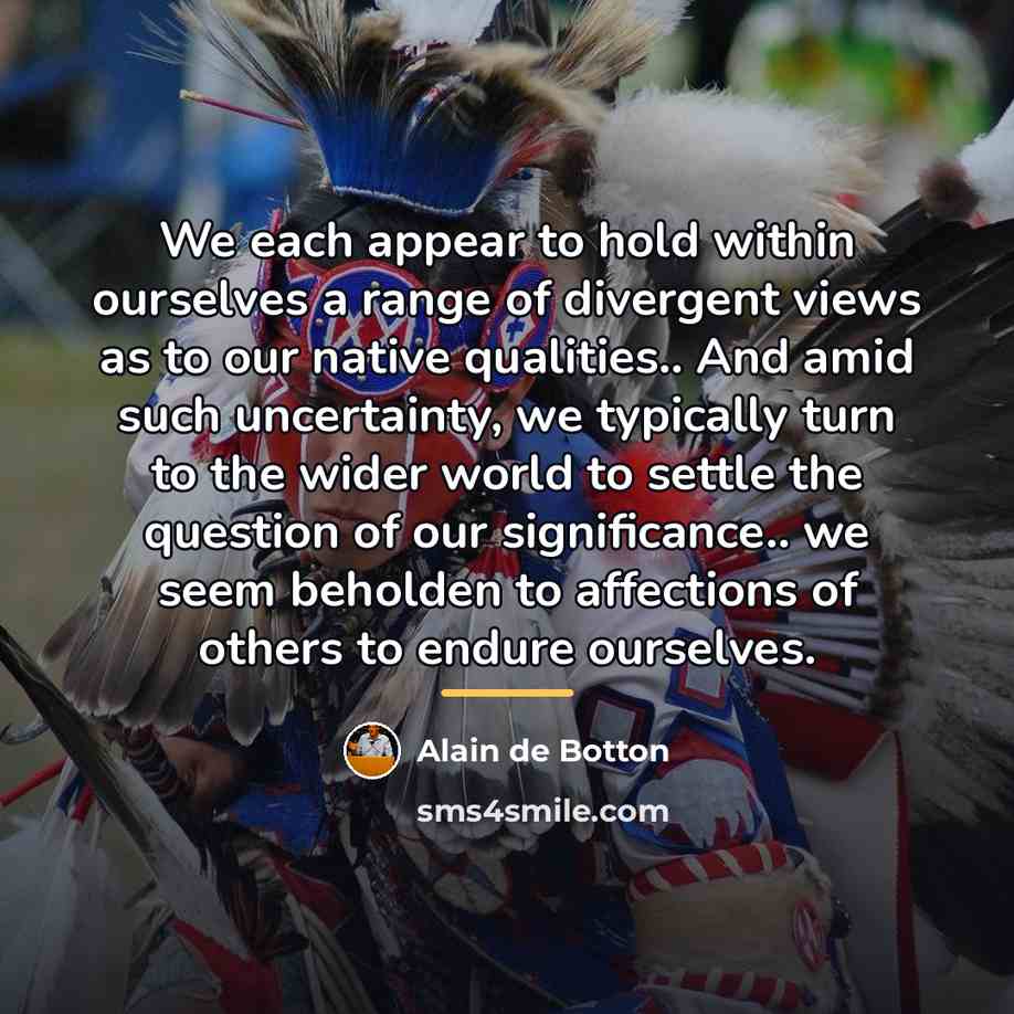“We each appear to hold within ourselves a range of…” quote by Alain de Botton