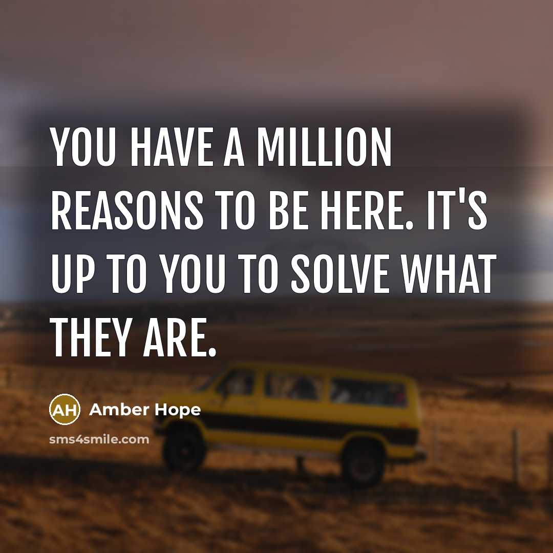 “You have a million reasons to be here. It's up…” quote by Amber Hope