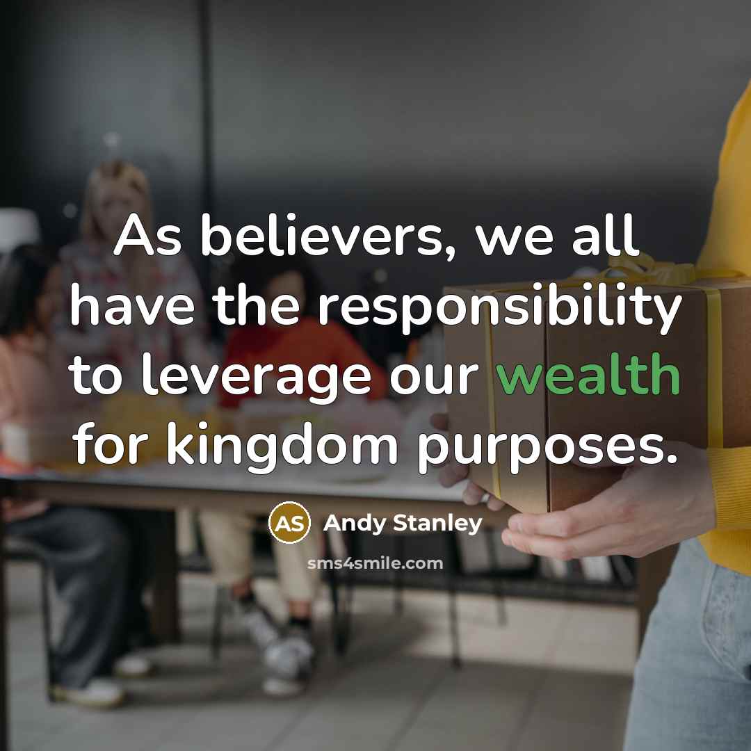 “As believers, we all have the responsibility to leverage our…” quote by Andy Stanley