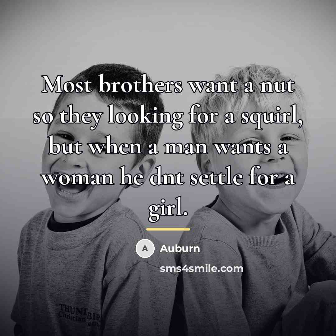 “Most brothers want a nut so they looking for a…” quote by Auburn