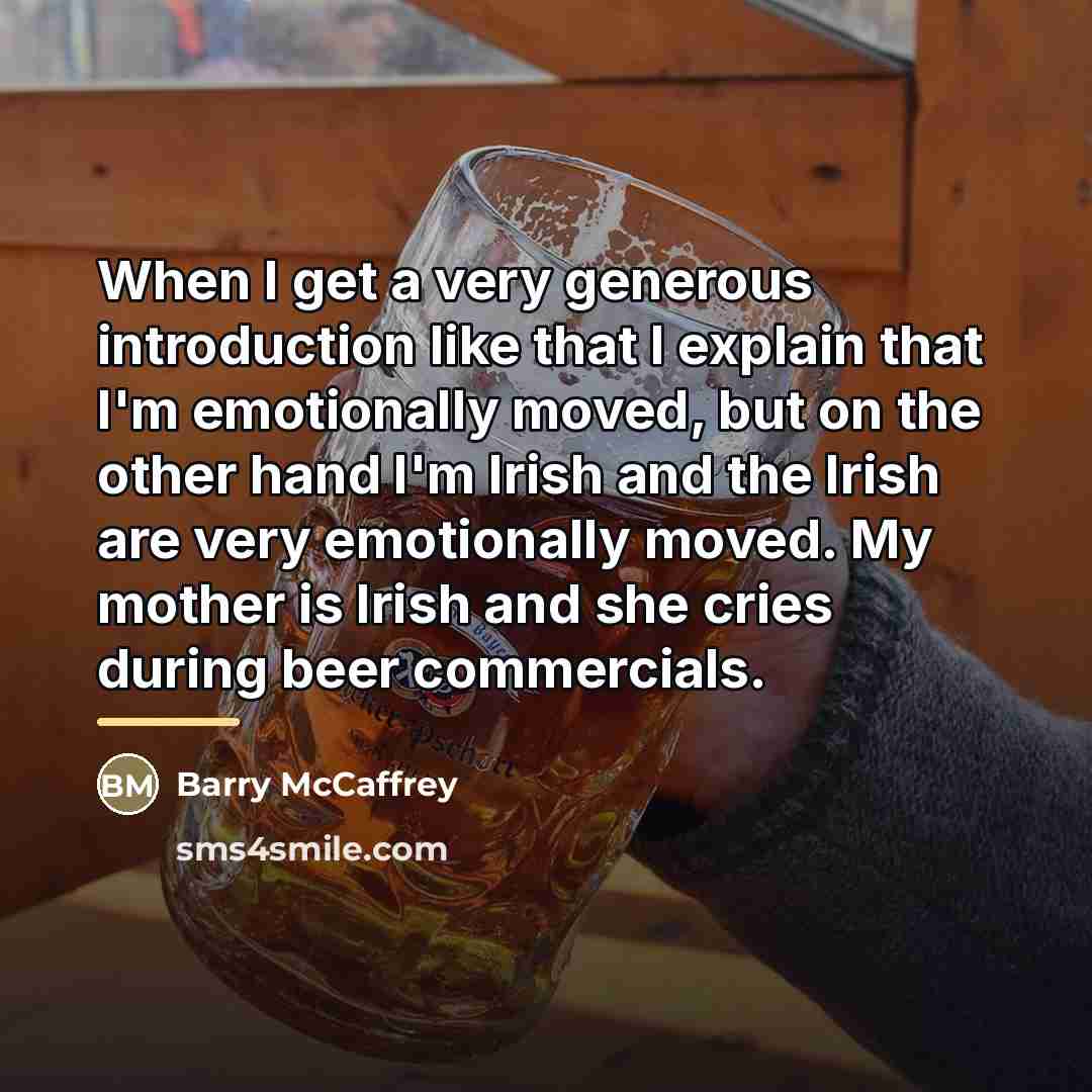 “When I get a very generous introduction like that I…” quote by Barry McCaffrey