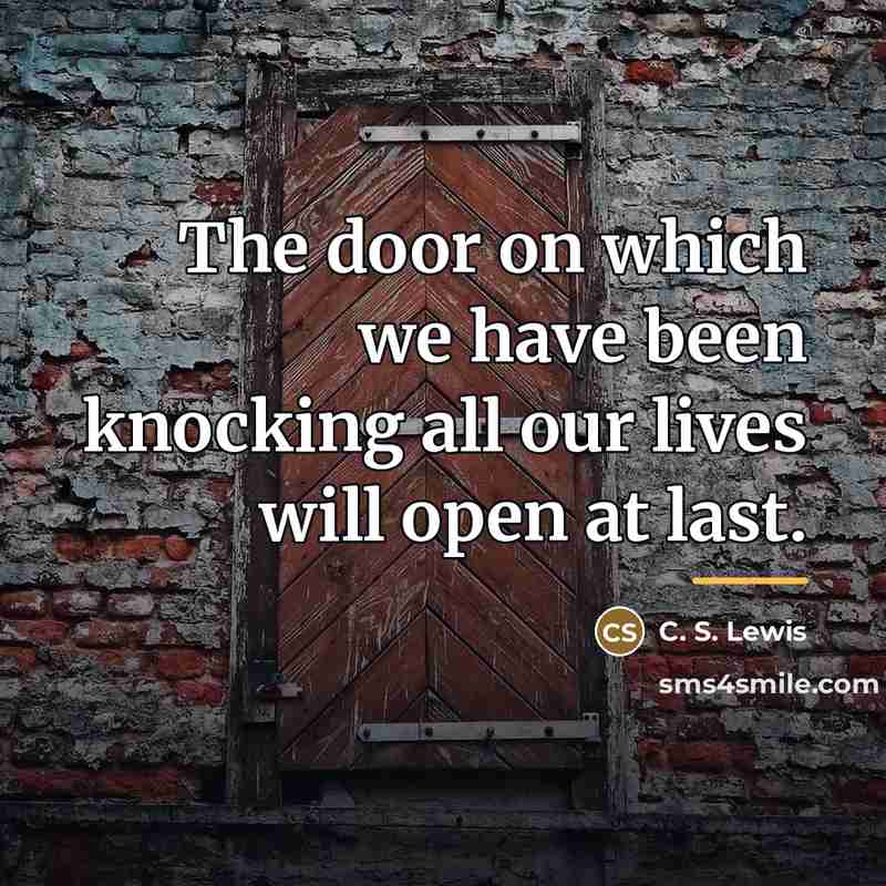 “The door on which we have been knocking all our…” quote by C. S. Lewis