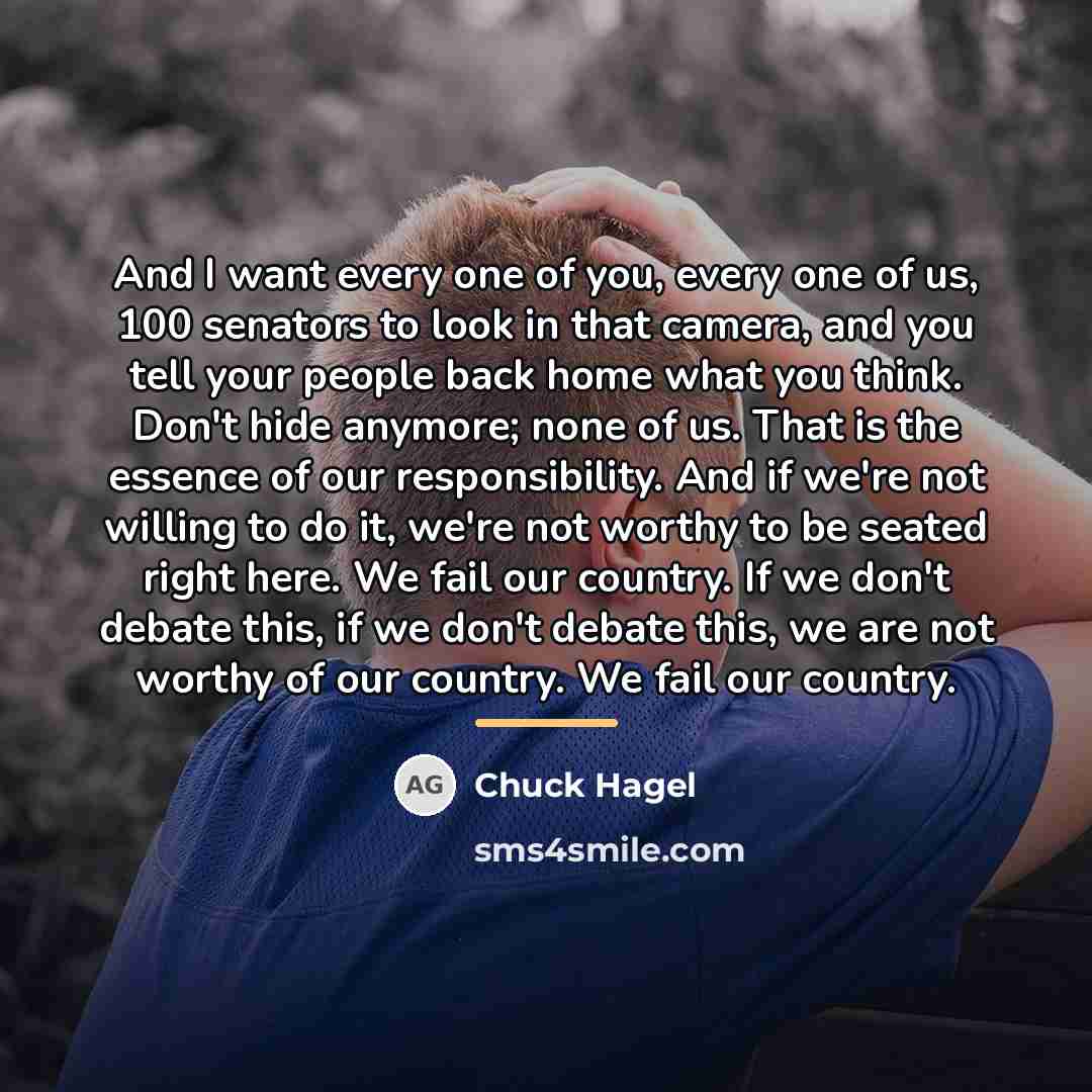 “And I want every one of you, every one of…” quote by Chuck Hagel