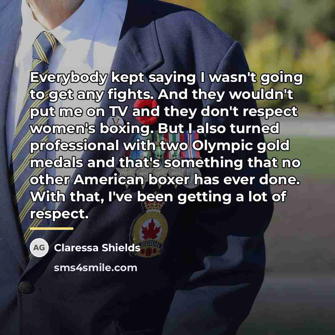“Everybody kept saying I wasn't going to get any fights.…” quote by Claressa Shields